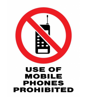 USE OF MOBILE PHONES PROHIBITED