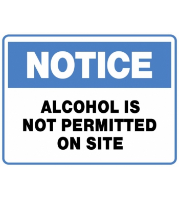 NOTICE ALCOHOL IS NOT PERMITTED ON SITE