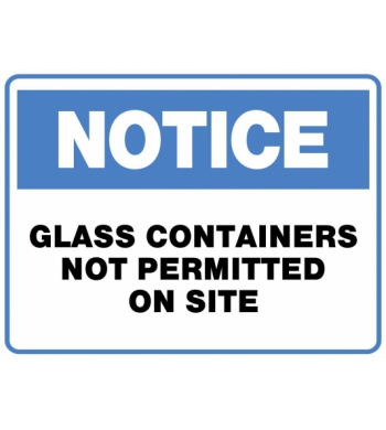 NOTICE GLASS CONTAINERS NOT PERMITTED ON SITE