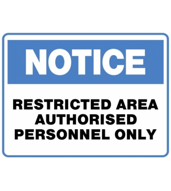 NOTICE RESTRICTED AREA AUTHORISED PERSONNEL ONLY