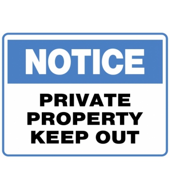 NOTICE PRIVATE PROPERTY KEEP OUT