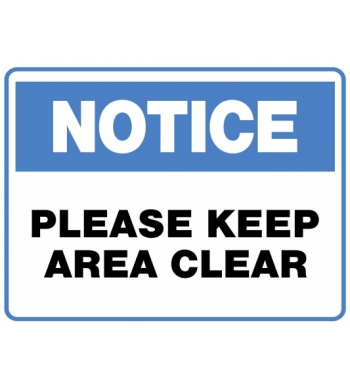 NOTICE PLEASE KEEP AREA CLEAR