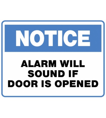 NOTICE ALARM WILL SOUND IF DOOR IS OPENED