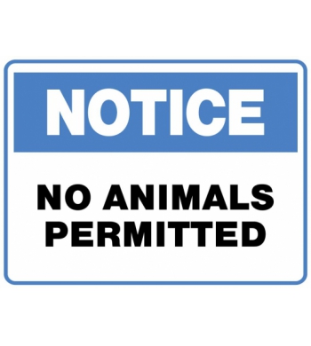 NOTICE NO ANIMALS PERMITTED