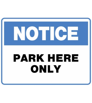 NOTICE PARK HERE ONLY