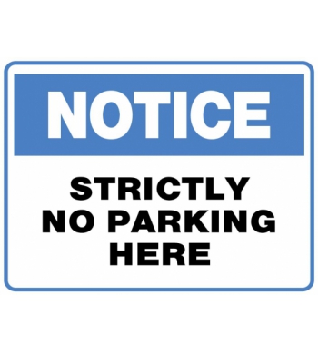 NOTICE STRICTLY NO PARKING HERE