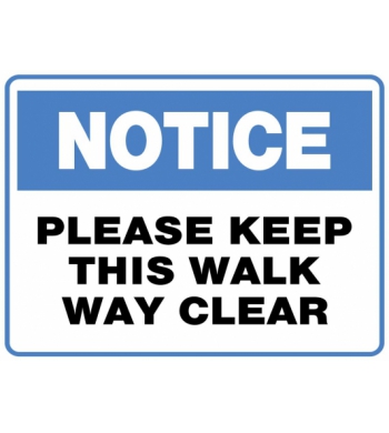 NOTICE PLEASE KEEP THIS WALKWAY CLEAR