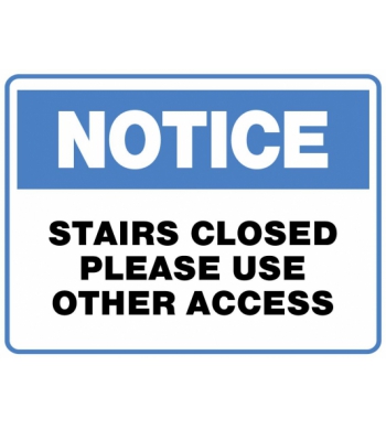 NOTICE STAIRS CLOSED PLEASE USE OTHER ACCESS
