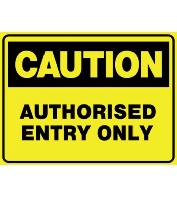 CAUTION AUTHORISED ENTRY ONLY
