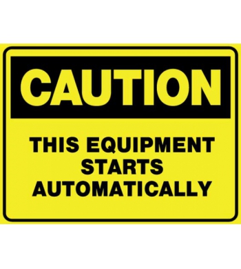 CAUTION THIS EQUIPMENT STARTS AUTOMATICALLY