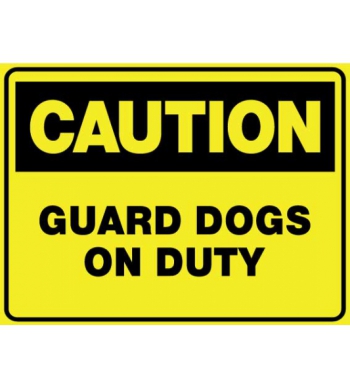 CAUTION GUARD DOGS ON DUTY