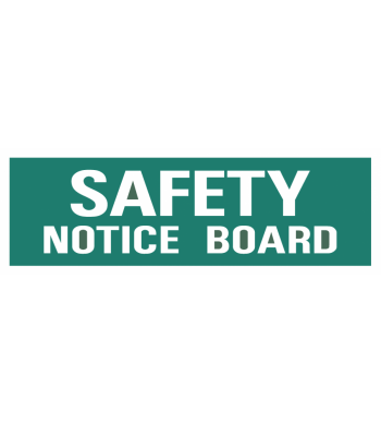 SAFETY NOTICE BOARDS