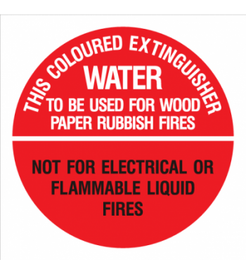 WATER - THIS COLOURED EXTINGUISHER TO BE USED FOR WOOD PAPER RUBBISH FIRES - NOT FOR ELECTRICAL OR FLAMMABLE LIQUID FIRES