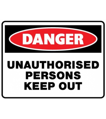 DANGER UNAUTHORISED PERSONS KEEP OUT