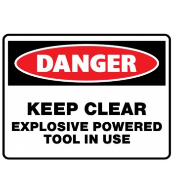 DANGER KEEP CLEAR EXPLOSIVE POWERED TOOL IN USE