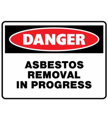 DANGER ASBESTOS REMOVAL IN PROGRESS