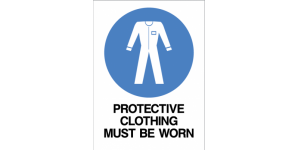 PROTECTIVE CLOTHING MUST BE WORN