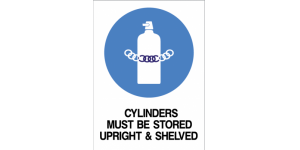 CYLINDERS MUST BE STORED UPRIGHT & SHELVED