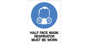 HALF FACE RESPIRATOR MUST BE WORN