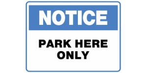 NOTICE PARK HERE ONLY