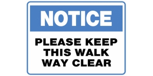 NOTICE PLEASE KEEP THIS WALKWAY CLEAR