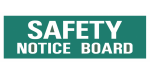 SAFETY NOTICE BOARDS