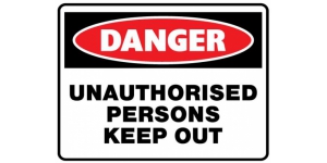 DANGER UNAUTHORISED PERSONS KEEP OUT