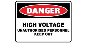 DANGER HIGH VOLTAGE UNAUTHORISED PERSONNEL KEEP OUT